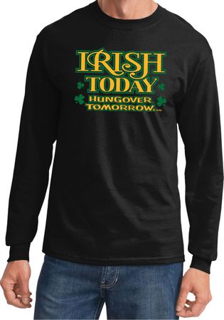 St Patricks Day Irish Today Hungover Long Sleeve