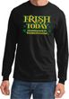 St Patricks Day Irish Today Hungover Long Sleeve