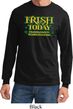 St Patricks Day Irish Today Hungover Long Sleeve