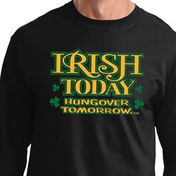 St Patricks Day Irish Today Hungover Long Sleeve