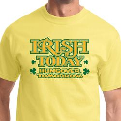 St Patricks Day Irish Today Hungover Mens Shirts