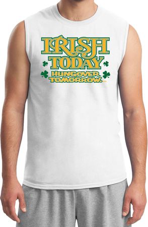 St Patricks Day Irish Today Hungover Muscle Shirt