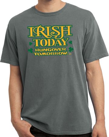St Patricks Day Irish Today Hungover Pigment Dyed T-shirt