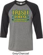 St Patricks Day Irish Today Hungover Raglan Shirt