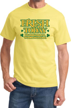 St Patricks Day Irish Today Hungover T-shirt
