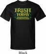 St Patricks Day Irish Today Hungover Tall T-shirt