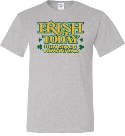 St Patricks Day Irish Today Hungover Tall T-shirt