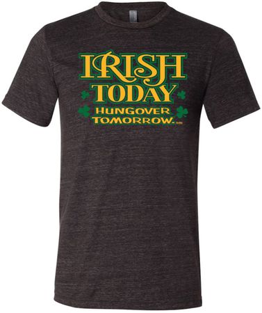 St Patricks Day Irish Today Hungover Tri Blend Tee