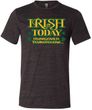 St Patricks Day Irish Today Hungover Tri Blend Tee