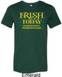 St Patricks Day Irish Today Hungover Tri Blend Tee