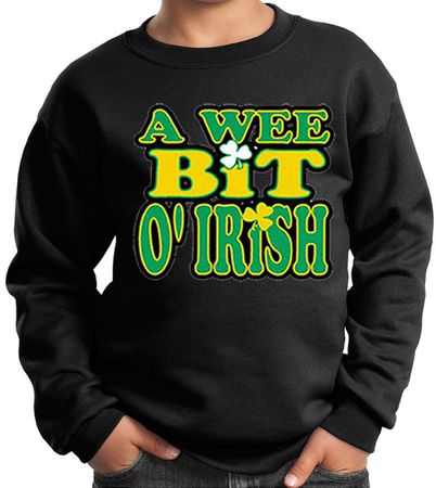 St Patricks Day Kids Sweatshirt A Wee Bit Irish Sweat Shirt
