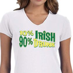 St Patricks Day Ladies Shirt 10% Irish 90% Drunk V-neck Tee T-Shirt St Patricks Day Ladies Shirt 10% Irish 90% Drunk V-neck Tee T-Shirt