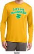 St Patricks Day Lets Get Shamrocked Dry Wicking Long Sleeve