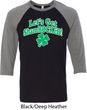 St Patricks Day Lets Get Shamrocked Raglan Shirt
