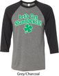 St Patricks Day Lets Get Shamrocked Raglan Shirt