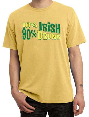 St Patricks Day Mens Shirt 10% Irish 90% Drunk Pigment Dyed Tee