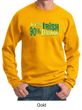 St Patricks Day Mens Sweatshirt 10% Irish 90% Drunk Sweat Shirt