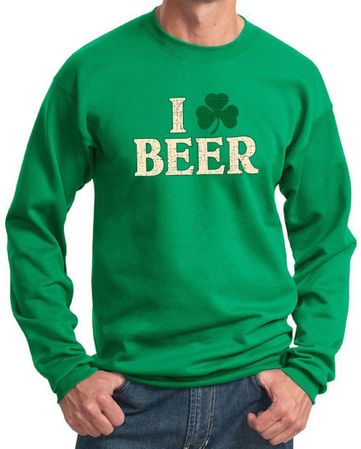 St Patricks Day Mens Sweatshirt I Love Beer Sweat Shirt