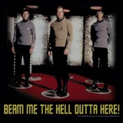 Star Trek Shirts -  Beam Me The Hell Outta Here! T-Shirts