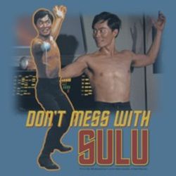 Star Trek Shirts -  Don't Mess With Sulu T-Shirts
