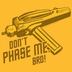 Star Trek Shirts - Don't Phase Me Bro T-Shirts