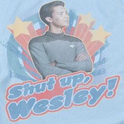 Star Trek - The Next Generation Shut Up Wesley Shirts