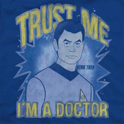Star Trek Trust Me I'm A Doctor Shirts