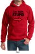 Stupid Hoodie I