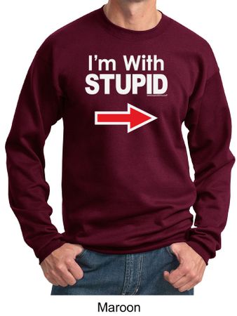 Stupid Sweatshirt I