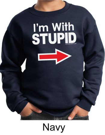 Stupid Sweatshirt I