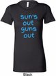 Suns Out Guns Out Ladies Longer Length Shirt