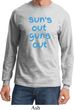 Suns Out Guns Out Long Sleeve Shirt