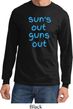 Suns Out Guns Out Long Sleeve Shirt