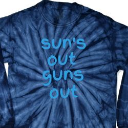 Suns Out Guns Out Long Sleeve Tie Dye Shirt