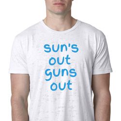 Suns Out Guns Out Mens Burnout Shirt