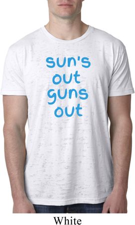 Suns Out Guns Out Mens Burnout Shirt