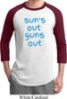 Suns Out Guns Out Mens Raglan Shirt