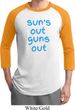 Suns Out Guns Out Mens Raglan Shirt