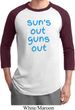 Suns Out Guns Out Mens Raglan Shirt
