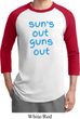 Suns Out Guns Out Mens Raglan Shirt