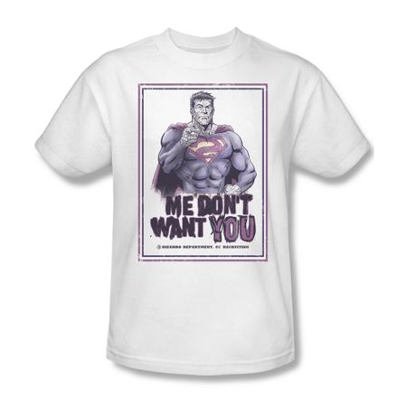Superman Shirt Don't Want You White T-Shirt