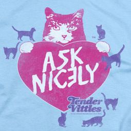 Tender Vittles Ask Nicely Shirts