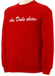 The Dude Abides Adult Sweatshirt The Dude Abides Adult Sweatshirt