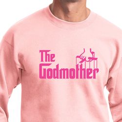 The Godmother Sweatshirt