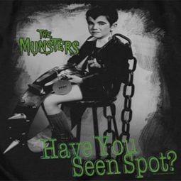 The Munsters Have You Seen Spot Shirts