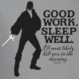 The Princess Bride Good Work Shirts