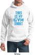 This Is My Gym Shirt Hoody
