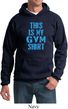 This Is My Gym Shirt Hoody