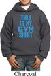 This Is My Gym Shirt Kids Hoody