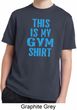 This Is My Gym Shirt Kids Moisture Wicking Shirt